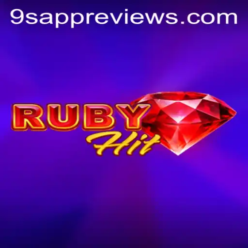 Explore the Exciting World of RubyHit: An Innovative Gaming Experience Utilizing 9S APP